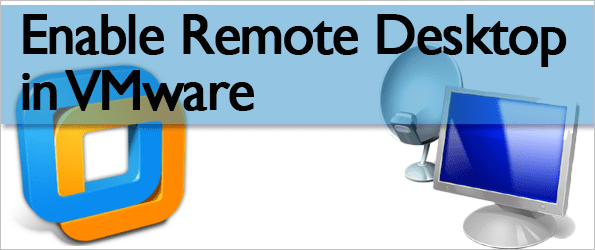 Как включить удаленный рабочий стол или RDP в VMware