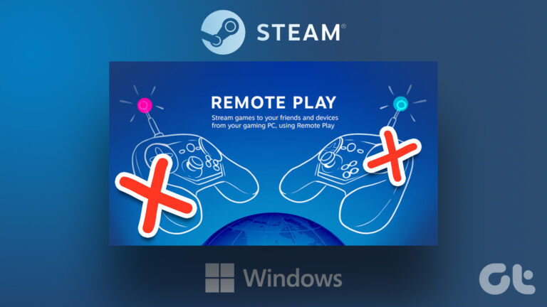 6 лучших способов исправить Steam Remote Play, не работающий в Windows 11