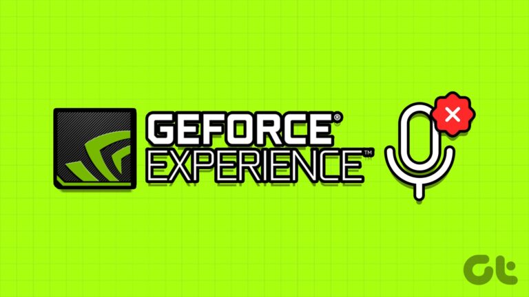 7 лучших способов исправить ситуацию, когда GeForce Experience не записывает игровой звук в Windows 11